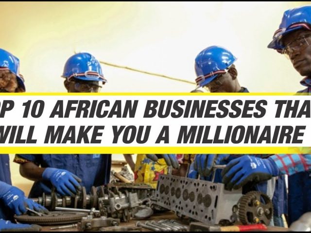 Top 10 de negócios em África que farão de ti milionário